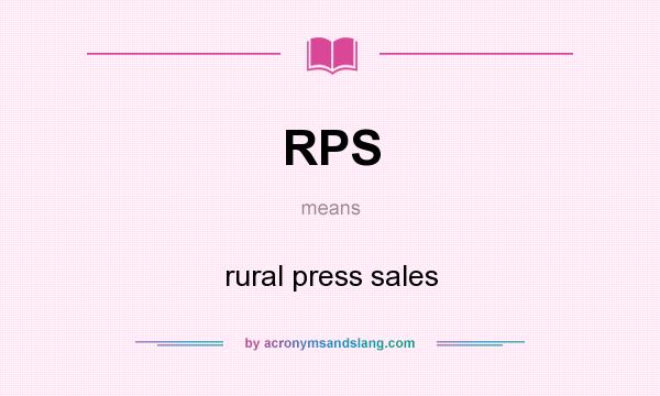 What does RPS mean? It stands for rural press sales