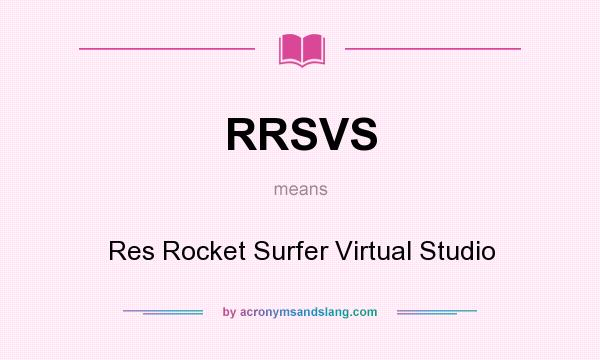 What does RRSVS mean? It stands for Res Rocket Surfer Virtual Studio