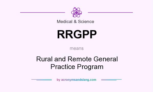 What does RRGPP mean? It stands for Rural and Remote General Practice Program
