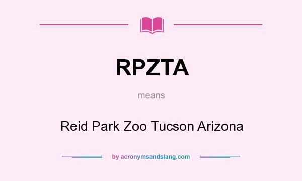What does RPZTA mean? It stands for Reid Park Zoo Tucson Arizona