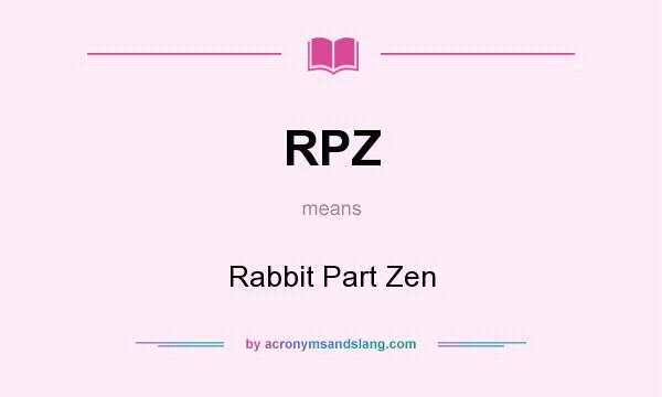What does RPZ mean? It stands for Rabbit Part Zen