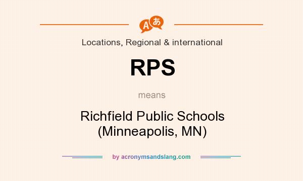 What does RPS mean? It stands for Richfield Public Schools (Minneapolis, MN)