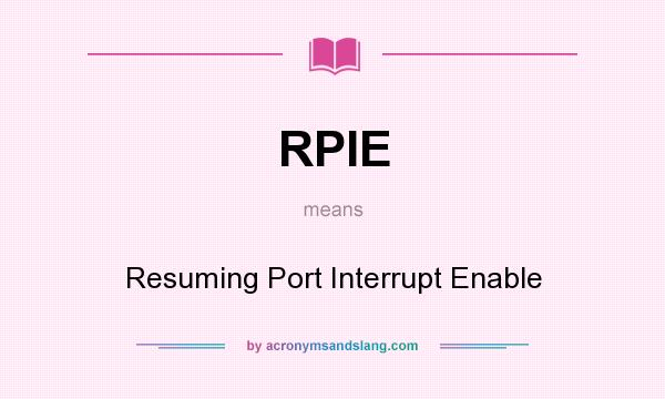 What does RPIE mean? It stands for Resuming Port Interrupt Enable