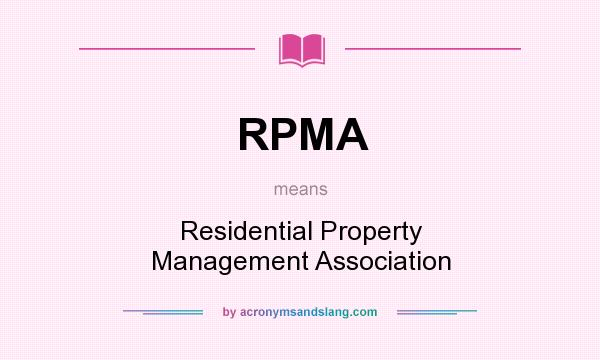 What does RPMA mean? It stands for Residential Property Management Association