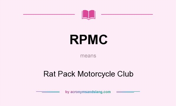 What does RPMC mean? It stands for Rat Pack Motorcycle Club