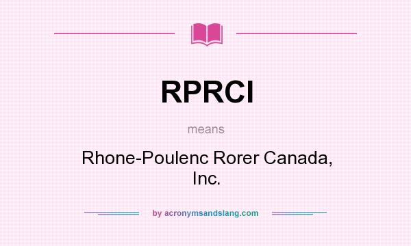 What does RPRCI mean? It stands for Rhone-Poulenc Rorer Canada, Inc.