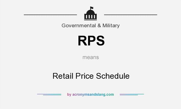 What does RPS mean? It stands for Retail Price Schedule