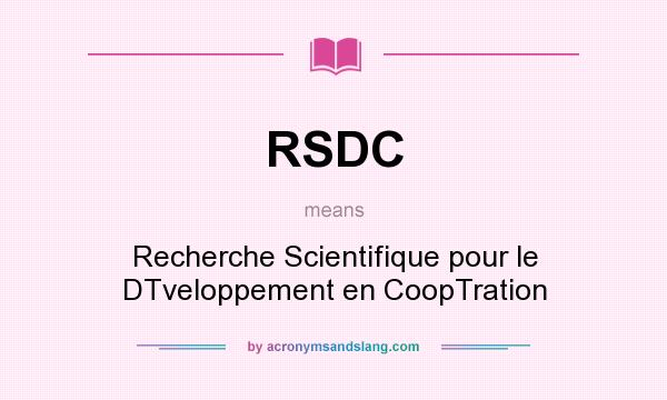 What does RSDC mean? It stands for Recherche Scientifique pour le DTveloppement en CoopTration