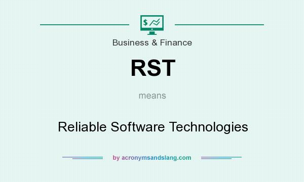 What does RST mean? It stands for Reliable Software Technologies