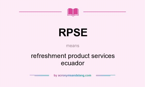 What does RPSE mean? It stands for refreshment product services ecuador