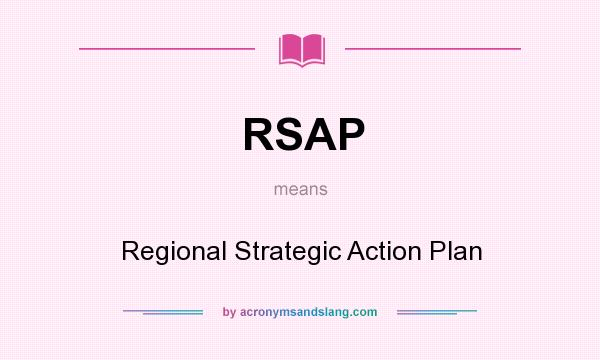 What does RSAP mean? It stands for Regional Strategic Action Plan