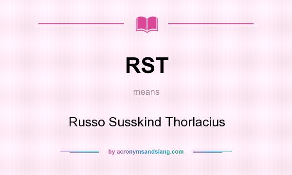 What does RST mean? It stands for Russo Susskind Thorlacius