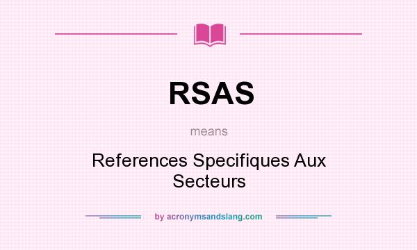What does RSAS mean? It stands for References Specifiques Aux Secteurs