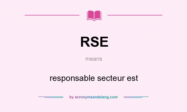 What does RSE mean? It stands for responsable secteur est