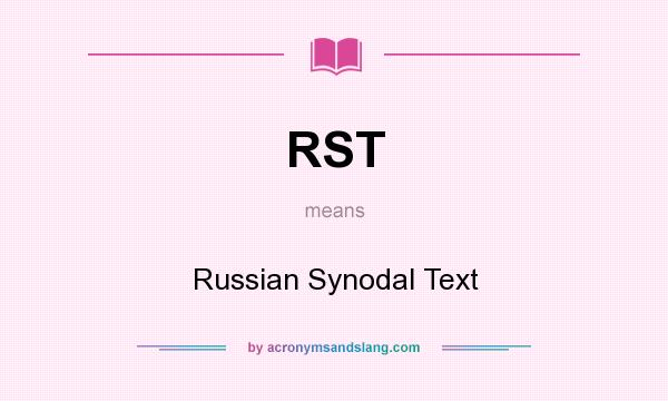 What does RST mean? It stands for Russian Synodal Text