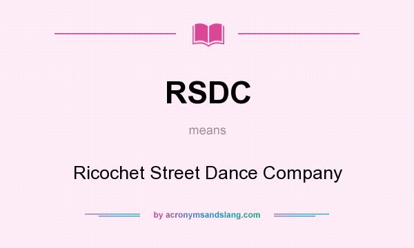 What does RSDC mean? It stands for Ricochet Street Dance Company