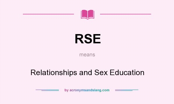 What does RSE mean? It stands for Relationships and Sex Education