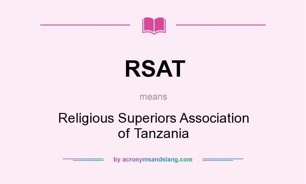 What does RSAT mean? It stands for Religious Superiors Association of Tanzania
