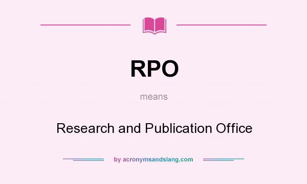 What does RPO mean? It stands for Research and Publication Office