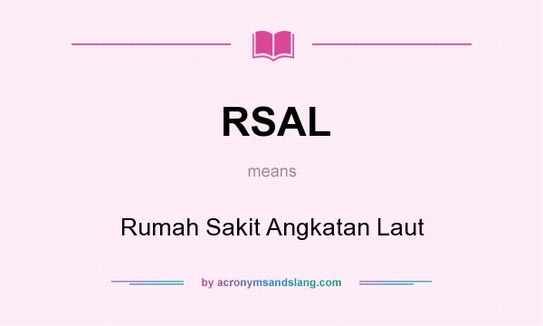 What does RSAL mean? It stands for Rumah Sakit Angkatan Laut
