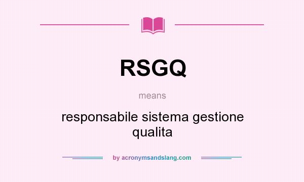 What does RSGQ mean? It stands for responsabile sistema gestione qualita