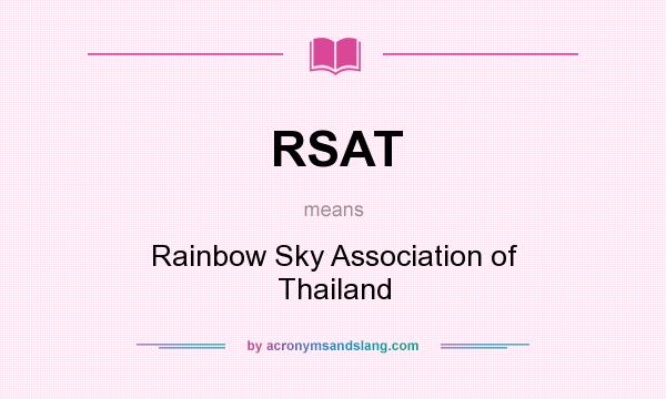 What does RSAT mean? It stands for Rainbow Sky Association of Thailand