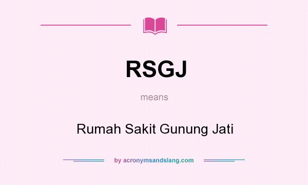 What does RSGJ mean? It stands for Rumah Sakit Gunung Jati