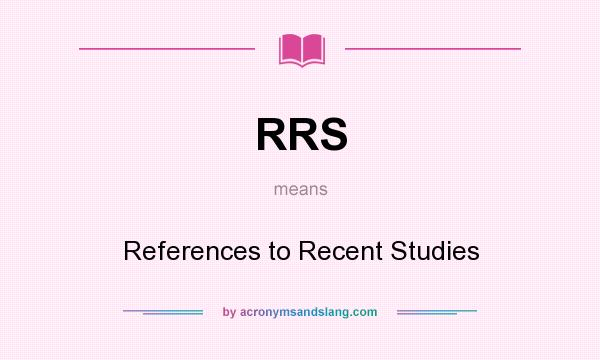 What does RRS mean? It stands for References to Recent Studies