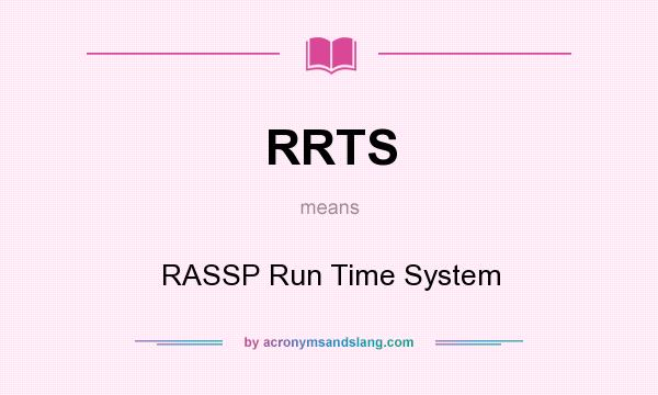 What does RRTS mean? It stands for RASSP Run Time System