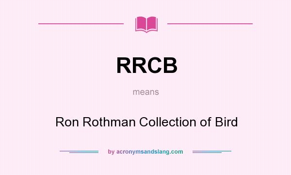 What does RRCB mean? It stands for Ron Rothman Collection of Bird