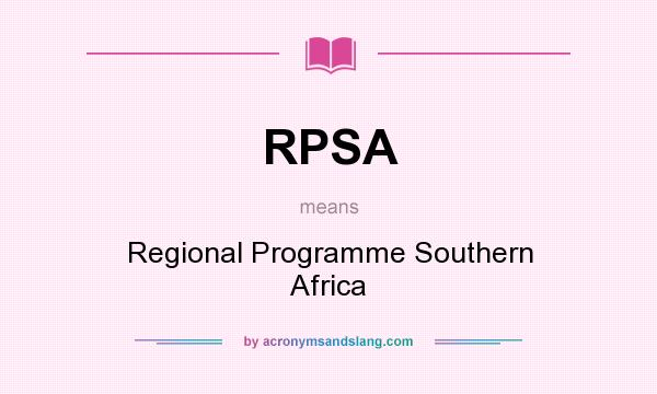 What does RPSA mean? It stands for Regional Programme Southern Africa