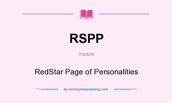 What does RSPP mean? It stands for RedStar Page of Personalities