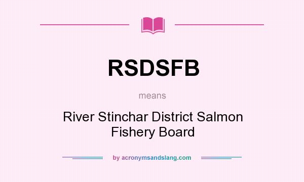 What does RSDSFB mean? It stands for River Stinchar District Salmon Fishery Board