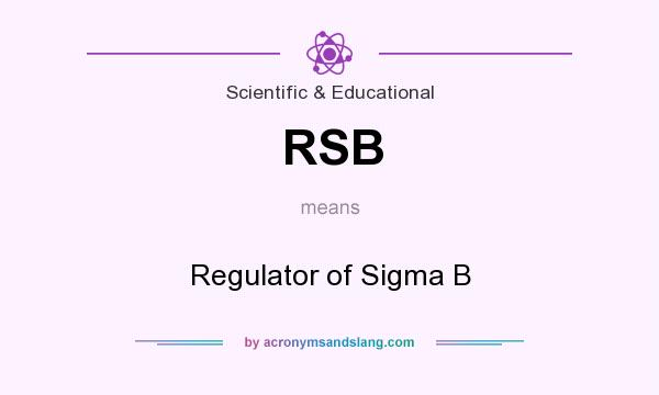 What does RSB mean? It stands for Regulator of Sigma B