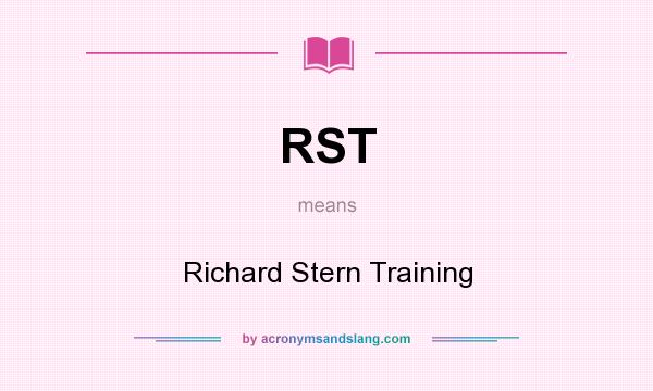 What does RST mean? It stands for Richard Stern Training