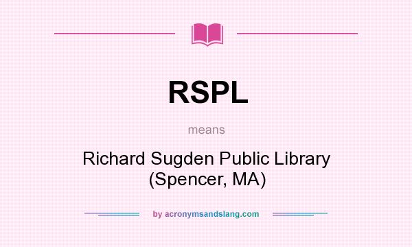 What does RSPL mean? It stands for Richard Sugden Public Library (Spencer, MA)