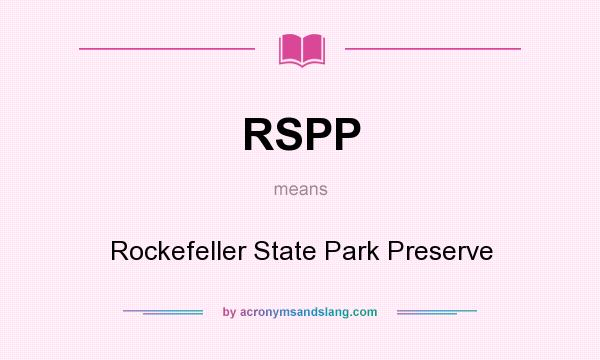 What does RSPP mean? It stands for Rockefeller State Park Preserve