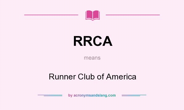What does RRCA mean? It stands for Runner Club of America