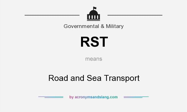 What does RST mean? It stands for Road and Sea Transport
