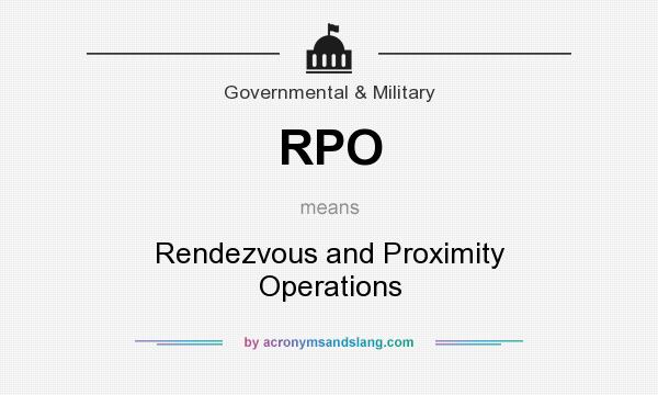 What does RPO mean? It stands for Rendezvous and Proximity Operations