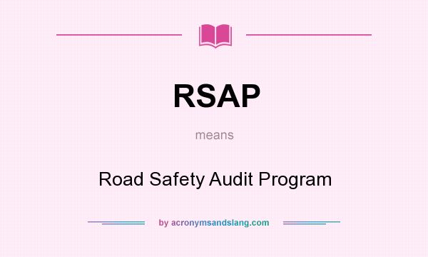 What does RSAP mean? It stands for Road Safety Audit Program