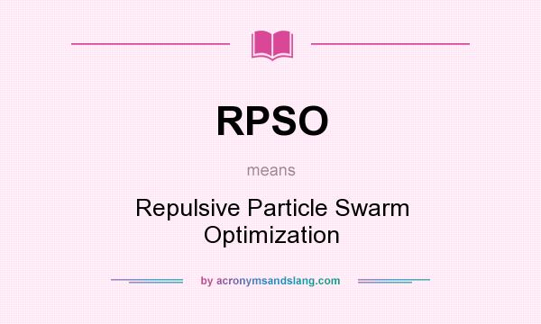 What does RPSO mean? It stands for Repulsive Particle Swarm Optimization