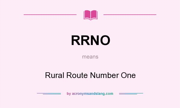 What does RRNO mean? It stands for Rural Route Number One