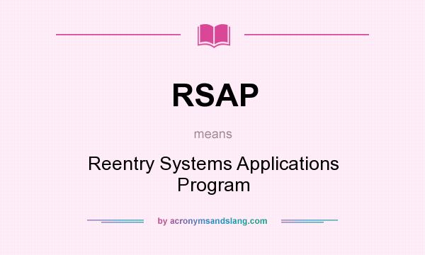 What does RSAP mean? It stands for Reentry Systems Applications Program