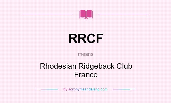 What does RRCF mean? It stands for Rhodesian Ridgeback Club France