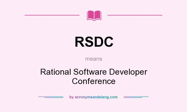 What does RSDC mean? It stands for Rational Software Developer Conference