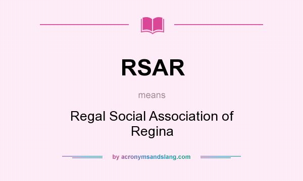 What does RSAR mean? It stands for Regal Social Association of Regina