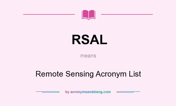 What does RSAL mean? It stands for Remote Sensing Acronym List