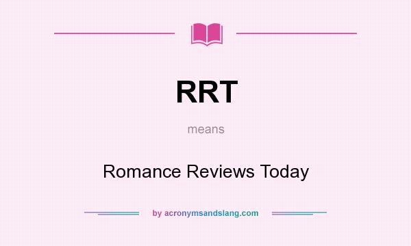 What does RRT mean? It stands for Romance Reviews Today