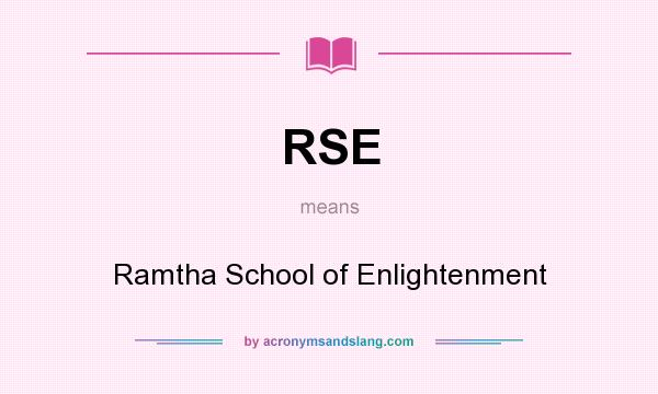 What does RSE mean? It stands for Ramtha School of Enlightenment